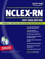 Kaplan NCLEX-RN Exam 2007-2008 (with CD-ROM): Strategies for the Registered Nursing Licensing Exam