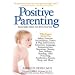 Positive Parenting: Raising Healthy Children From Birth to Three Years