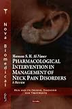 Pharmacological Intervention in Management of Neck Pain Disorders: A Review (Pain and Its Origins, Diagnosis and Treatments)