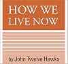 How We Live Now