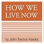 How We Live Now