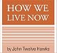 How We Live Now