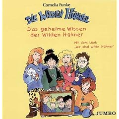 Die Wilden H�hner. Das geheime Wissen der wilden H�hner. CD: Mit dem Lied: Wir sind wilde H�hner. Lesung