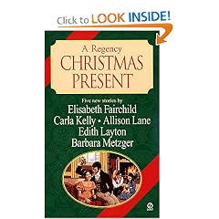 A Regency Christmas Present (Signet Regency Anthology): Heart's Desire/ Christmas Wish List/ An Object of Charity/ A Christmas Canvas/ The Last Gift