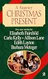 A Regency Christmas Present (Signet Regency Anthology): Heart's Desire/ Christmas Wish List/ An Object of Charity/ A Christmas Canvas/ The Last Gift