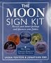 The Moon Sign Kit: Reveal Your Inner Feelings and Discover Your Future