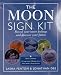 Book The Moon Sign Kit: Reveal Your Inner Feelings and Discover Your Future