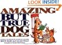 Amazing But True Dog Tales