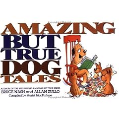Amazing but True Dog Tales