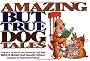 Amazing but True Dog Tales
