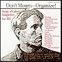 Don't Mourn - Organize!:  Songs Of Labor Songwriter Joe Hill