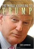 The World According to Trump: An Unauthorized Portrait in His Own Words