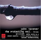 John Tavener: The Protecting Veil/Britten: Cello Suite 3 - Steven