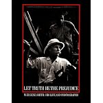 Let Truth Be the Prejudice: W. Eugene Smith, His Life and Photographs book cover