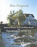 Mein Aischgrund - Rund um Aurach, Aisch und Reiche Ebrach - Helmut Haberkamm, Erich Wei&szlig;