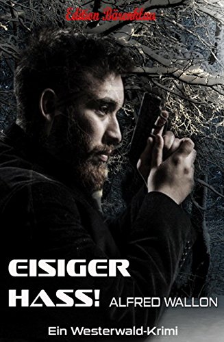 Eisiger Hass: Ein Westerwald-Krimi (German Edition)