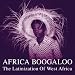 Africa Boogaloo-the Latinization of West Africa