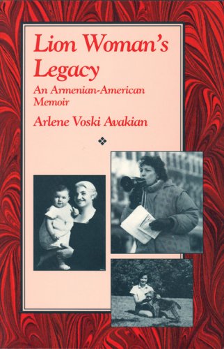 Lion Woman's Legacy: An Armenian-American Memoir (The Cross-Cultural Memoir Series)