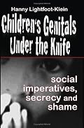 Children's Genitals under the Knife: Social Imperatives, Secrecy, and Shame