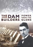 Review Birlinn Ltd  / The Dam Builders: Power from the Glens