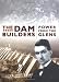 The Dam Builders: Power from the Glens