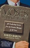 Moses on Management: 50 Leadership Lessons from the Greatest Manager of All Time