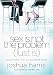Sex Is Not the Problem (Lust I...