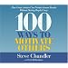 100 Ways to Motivate Others CD : How Great Leaders Can Produce Insane Results Without Driving People Crazy
