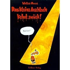 Das kleine Arschloch kehrt zur�ck