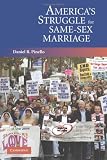 Americas Struggle for Same-Sex Marriage