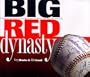 Big Red Dynasty: How Bob Howsam & Sparky Anderson Built the Big Red Machine