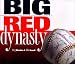 Big Red Dynasty: How Bob Howsam & Sparky Anderson Built the Big Red Machine