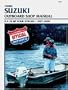 Clymer Suzuki Outboard Shop Manual: 9.9-70 Hp Four-Stroke : 1997-2000