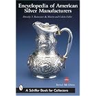 Encyclopedia of American Silver Manufacturers (Schiffer Book for Collectors) by  Dorothy T. Rainwater, Martin Fuller, and Colette Fuller
