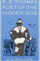 R.S. Thomas: Poet of the Hidden God: Meaning and Mediation in the Poetry of R.S. Thomas (Princeton Theological Monograph Series)