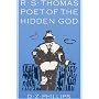 R.S. Thomas: Poet of the Hidden God: Meaning and Mediation in the Poetry of R.S. Thomas (Princeton Theological Monograph Series)