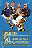 Waiting for the Fall: A Decade of Dreams, Drama and West Virginia University Football
