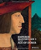 Emperor Maximilian I and the age of Dürer