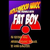 Hollywood Havoc - The Trouble with Fat Boy: Serial Number 1 | [John Klawitter]