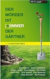 Produkt-Bild: Der M&ouml;rder ist (n)immer der G&auml;rtner: 10 Gartenkrimis von 10 Autoren und Autorinnen