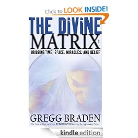 The Divine Matrix: Bridging Time, Space, Miracles, and Belief: Bridging Time, Space, Miracles and Belief