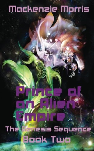 Prince of an Alien Empire (The Genesis Sequence) (Volume 2)