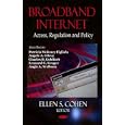 Broadband Internet: Access, Regulation and Policy by Ellen S. Cohen