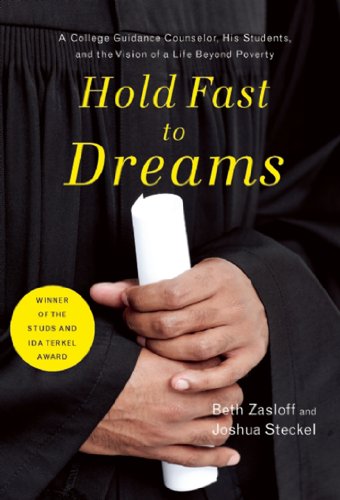 Hold Fast to Dreams: A College Guidance Counselor, His Students, and the Vision of a Life Beyond Poverty
