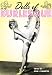 Dolls of Burlesque: Irma The Body, Dorian Dennis, Connie Vaughn and More Vintage Strip Tease Artists (Ladies of the Stage eBooks)