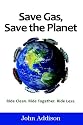 Save Gas, Save The Planet: Ride Clean. Ride Together. Ride Less.