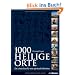 1000 Heilige Orte: Die Lebensliste f�r eine spirituelle Weltreise
