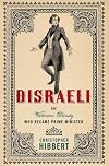 Disraeli: The Victorian Dandy Who Became Prime Minister