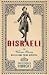 Disraeli: The Victorian Dandy Who Became Prime Minister