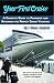 Your First Cruise: A Complete Guide to Planning and Attaining the Perfect Vacation Cruise